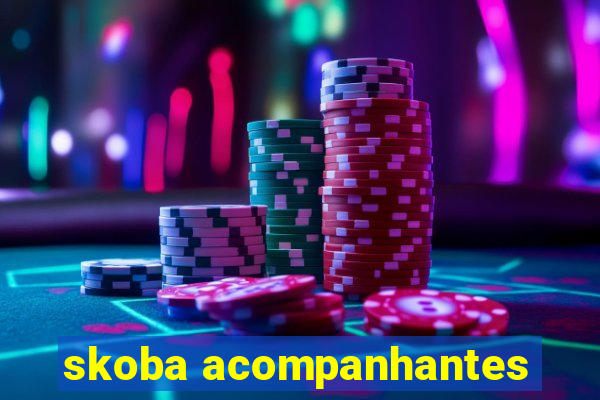 skoba acompanhantes